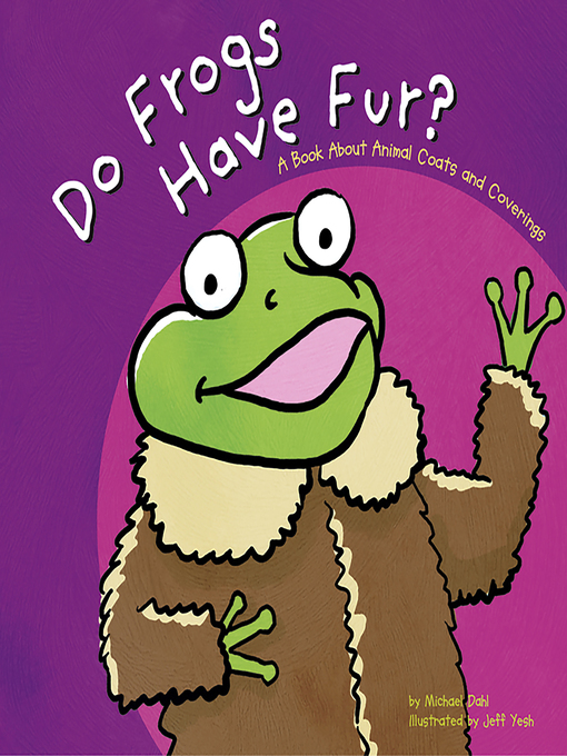 Title details for Do Frogs Have Fur? by Michael Dahl - Available